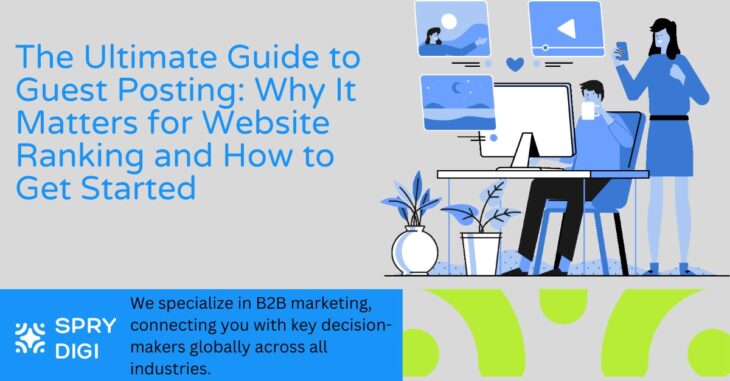 The Ultimate Guide to Guest Posting: Why It Matters for Website Ranking and How to Get Started